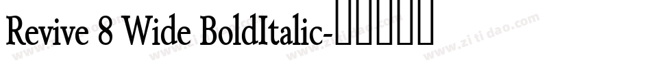 Revive 8 Wide BoldItalic字体转换